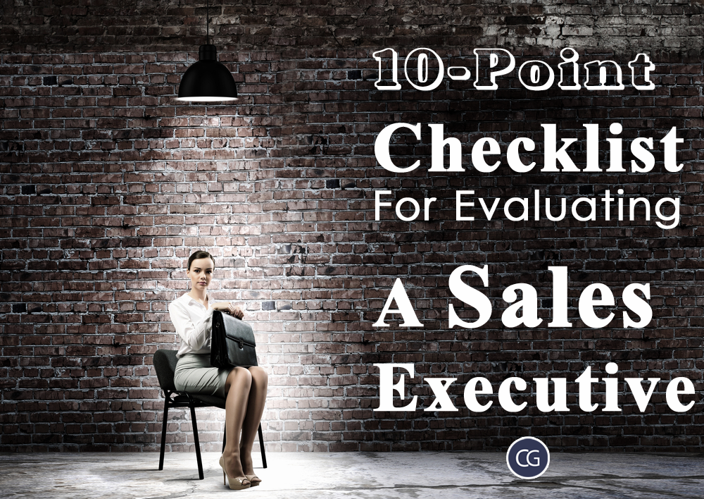 A 10-Point Checklist For Evaluating A Sales executive