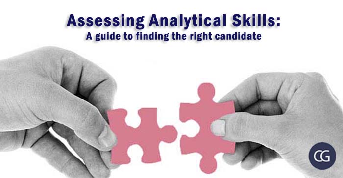 Assessing Analytical Skills: A guide to finding the right candidate