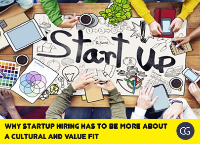 Why startup hiring has to be more about a cultural and value fit