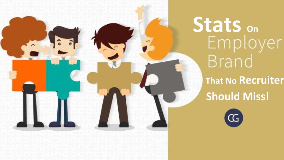 Stats On Employer Branding That No Recruiter Should Miss!