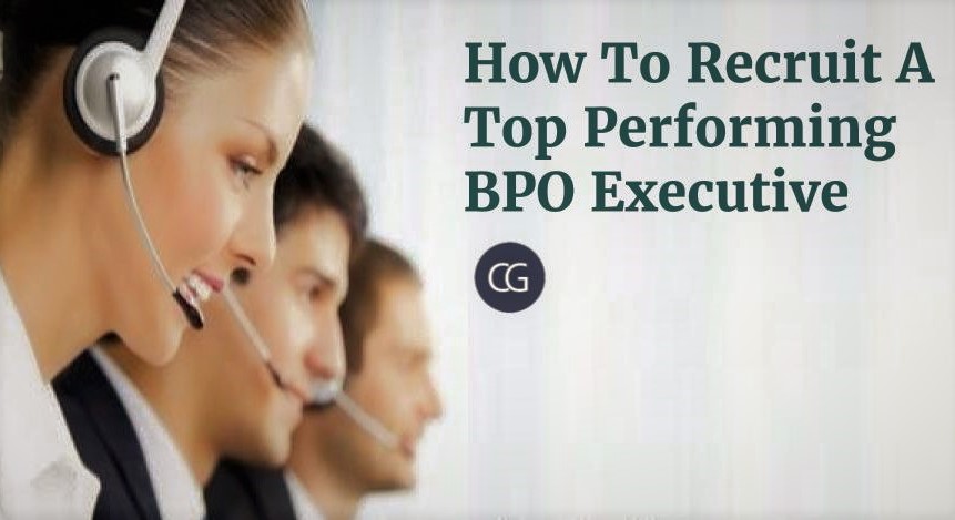 How To Recruit A Top Performing BPO Executive