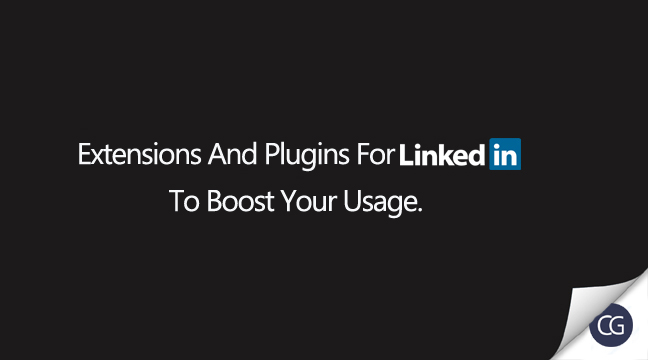 Extensions and plugins for LinkedIn to boost your usage