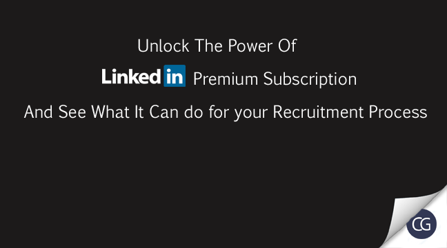 unlock-the-power-of-linkedin-premium-subscription-and-see-what-it-can-do-for-your-recruitment-process