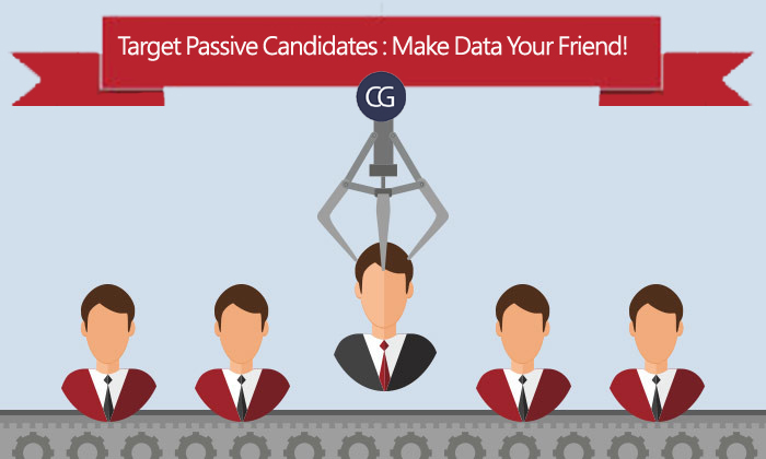 Target Passive Candidates Make Data Your Friend