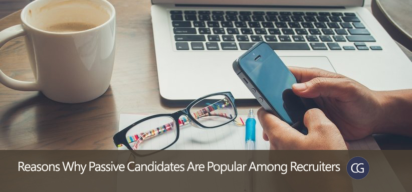 Reasons Why Passive Candidates Are Popular Among Recruiters