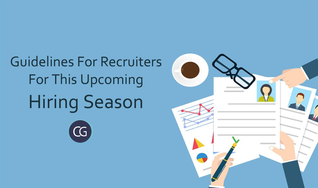 Guidelines For Recruiters For This Upcoming Hiring Season