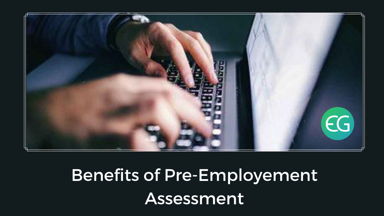 Benefits of Pre-Employement Assessment