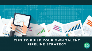 Tips To Build Your Own Talent Pipeline Strategy - Recruiter's Blog