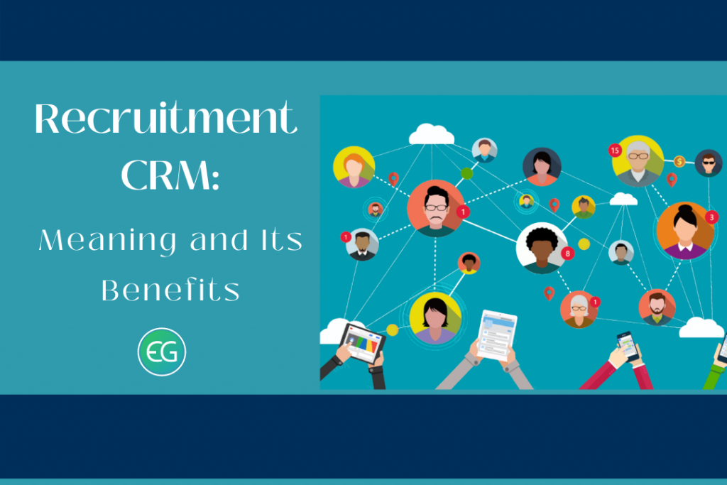 Recruitment CRM Meaning and Its Benefits Recruiter's blog